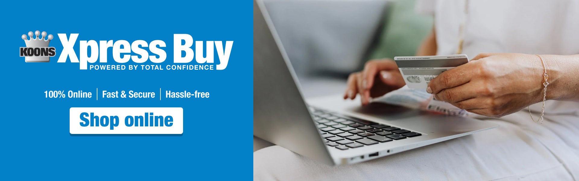 Xpress Buy. 100% online / Fast & Secure / Hassle-free